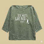 Tunikashirt "Ich muss gar nix..." olive