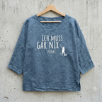 Tunikashirt "Ich muss gar nix..." mitttelblau