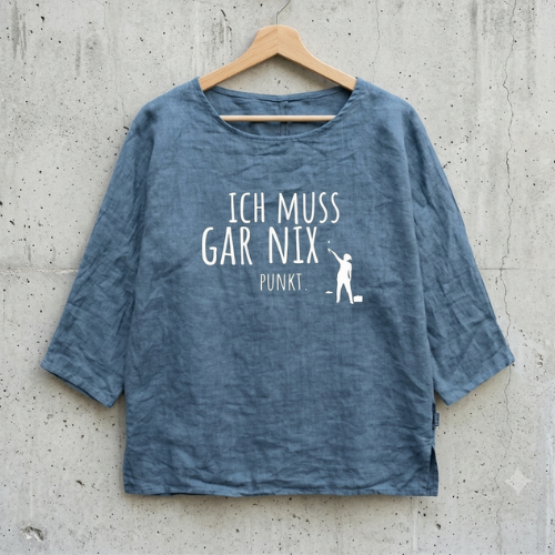 Tunikashirt "Ich muss gar nix..." mitttelblau