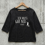 Tunikashirt "Ich muss gar nix..." schwarz