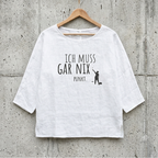 Tunikashirt "Ich muss gar nix..." weiss