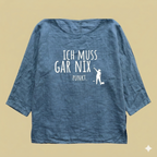 Tunikashirt "Ich muss gar nix..." mitttelblau