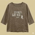 Tunikashirt "Ich muss gar nix..." schlamm