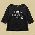 Tunikashirt "Ich muss gar nix..." schwarz