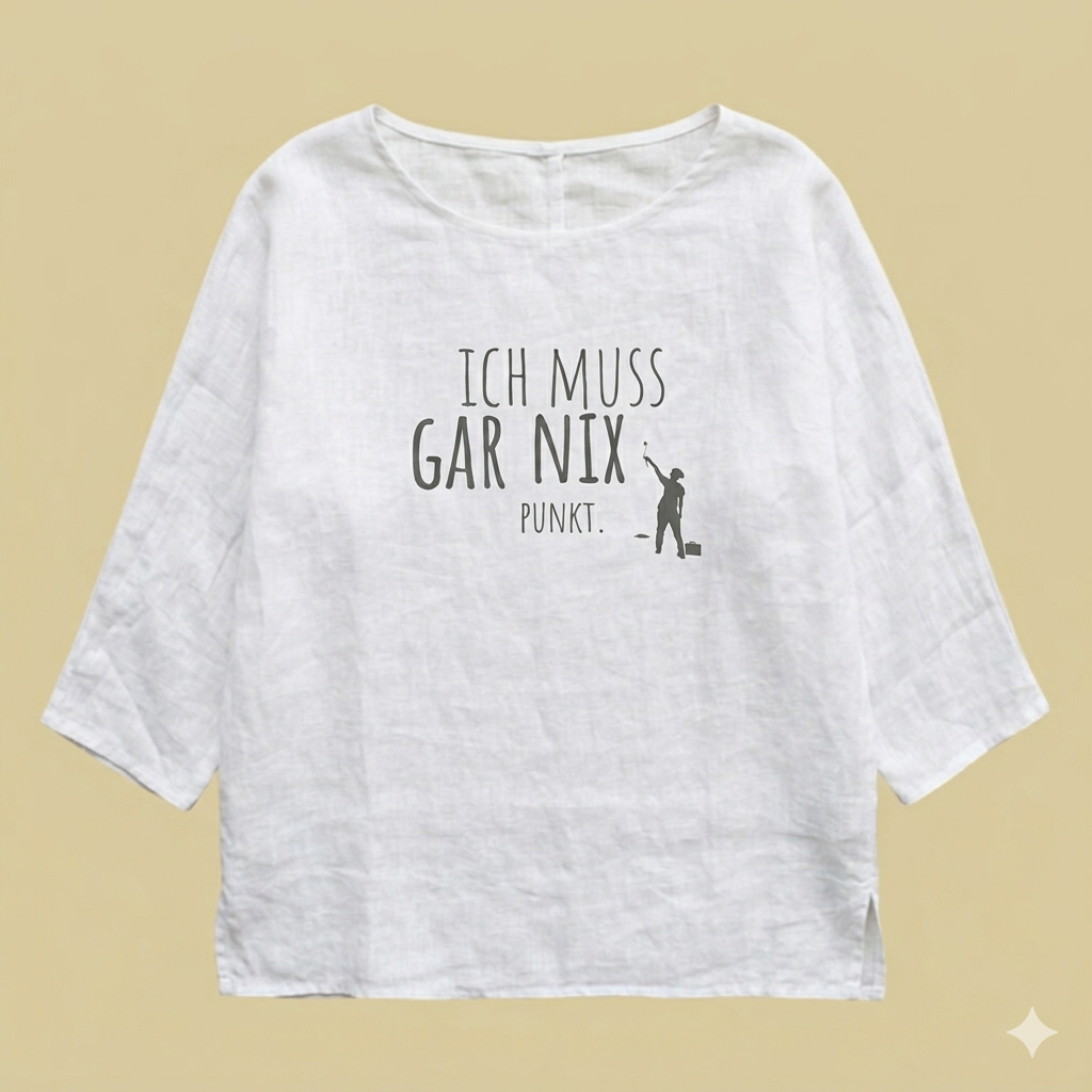 Tunikashirt "Ich muss gar nix..." weiss